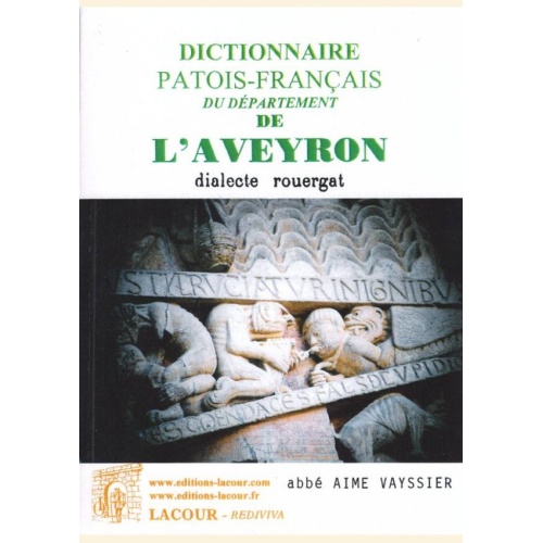 1477325661_livre.dictionnaire.patois.francais.du.departement.de.l.aveyron.dialecte.rouergat.abbe.aime.vayssier.editions.lacour.olle