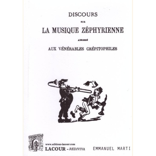 1479652361_livre.discours.sur.la.musique.zephyrienne.adresse.aux.venerables.crepitophiles.emmanuel.marti.insolite.editions.lacour.olle
