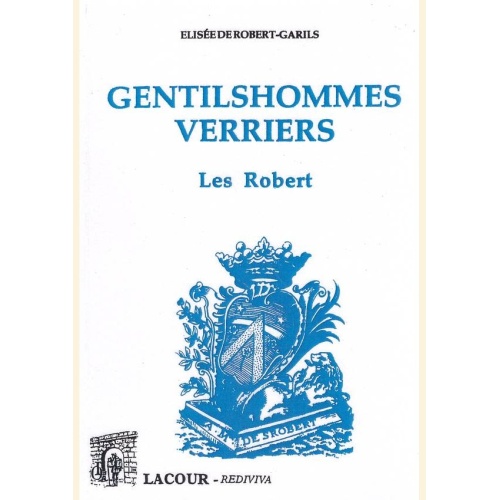 1479654066_livre.gentilshommes.verriers.les.robert.elisee.de.robert.garils.ariege.editions.lacour.olle
