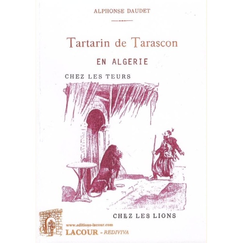 1481466150_livre.tartarin.de.tarascon.en.algerie.chez.les.teurs.chez.les.lions.alphonse.daudet.reedition.reimpression.1891.editions.lacour.olle