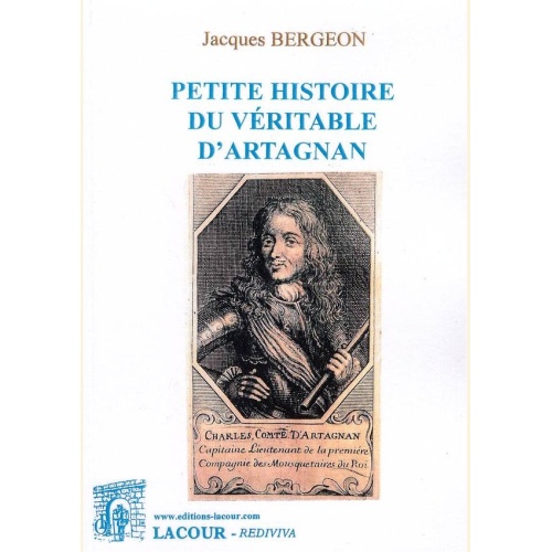 1482222964_livre.petite.histoire.du.veritable.d.artagnan.jacques.bergeon.gers.editions.lacour.olle