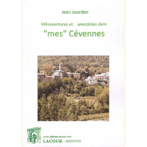 1482225174_livre.mesaventures.et.anecdotes.dans.mes.cevennes.jean.jourdan.les.cevennes.editions.lacour.olle