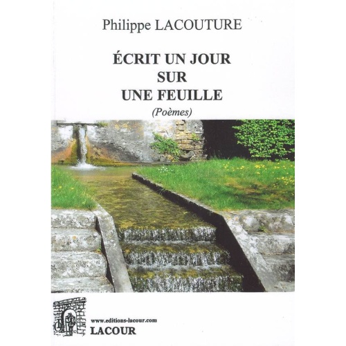 1483356457_livre.ecrit.un.jour.sur.une.feuille.philippe.lacouture.poemes.editions.lacour.olle