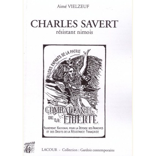 1483370218_livre.charles.savert.aime.vielzeuf.resistant.nimois.gard.editions.lacour.olle