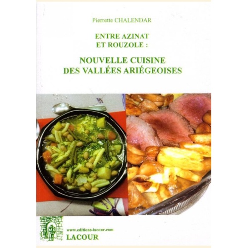 1483810679_livre.entre.azinat.et.rouzole.nouvelle.cuisine.des.vallees.ariegeoises.pierrette.chalendar.ariege.editions.lacour.olle
