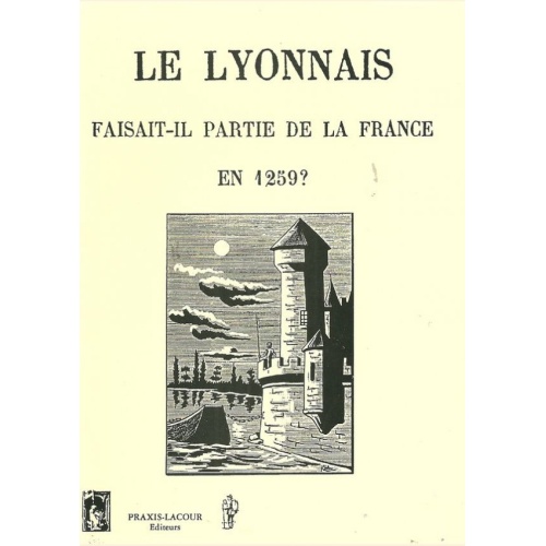 1484324162_livre.le.lyonnais.faisait.partie.de.la.france.en.1259.editions.lacour.olle