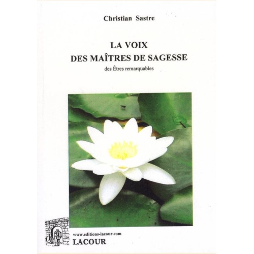 1484832079_livre.la.voix.des.maitres.de.sagesse.christian.sastre.spiritualite.editions.lacour.olle