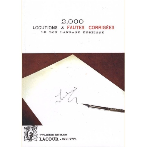 1484834958_livre.2000.locutions.et.fautes.corrigees.le.bon.langage.enseigne.dictionnaire.editions.lacour.olle