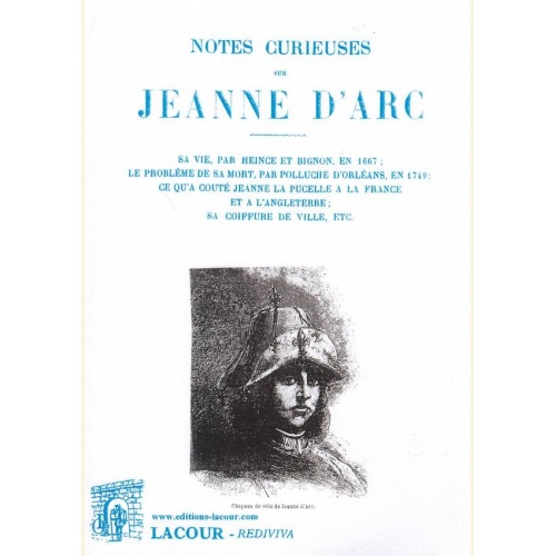 1486305583_livre.notes.curieuses.sur.jeanne.d.arc.sa.vie.par.heince.et.bignon.1896.editions.lacour.olle