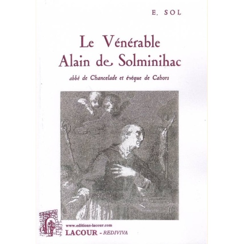1486317994_livre.le.venerable.alain.de.solminihac.abbe.de.chancelade.et.eveque.de.cahors.eugene.sol.lot.editions.lacour.olle