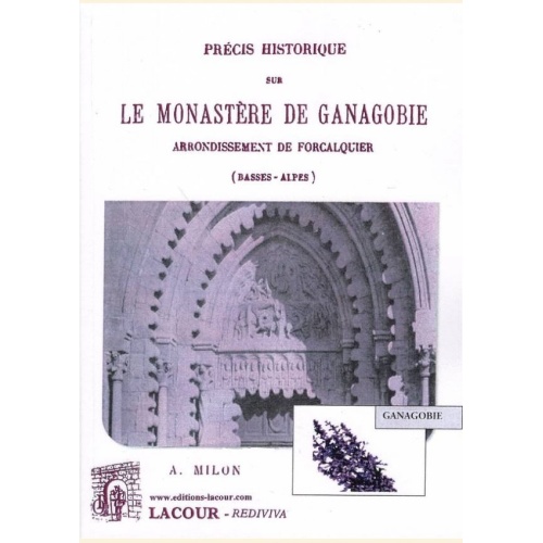 1487088958_livre.precis.historique.sur.le.monastere.de.ganagobie.arrondissement.de.forcalquier.basse.alpes.a.milon.editions.lacour.olle