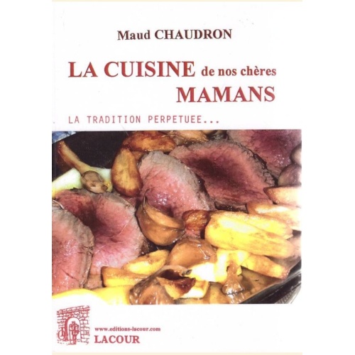 1487093049_livre.la.cuisine.de.nos.cheres.mamansn.la.tradition.perpetuee.maud.chaudron.editions.lacour.olle