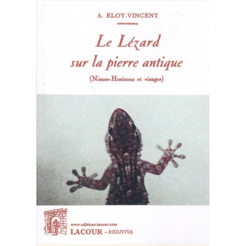 1487493411_livre.le.lezard.sur.la.pierre.antique.a.eloy.vincent.1926.nimes.editions.lacour.olle