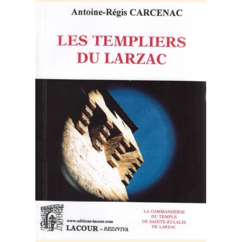 1487495030_livre.les.templiers.du.larzac.antoine.regis.carcenac.editions.lacour.olle