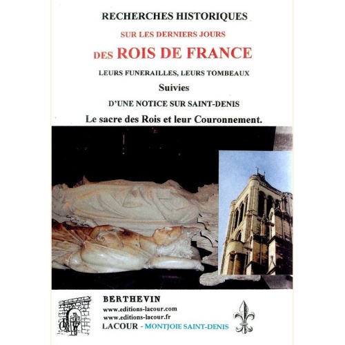 1487509985_livre.recherches.historiques.sur.les.derniers.jours.des.rois.de.france.leurs.funerailles.leurs.tombeaux.berthein.editions.lacour.olle