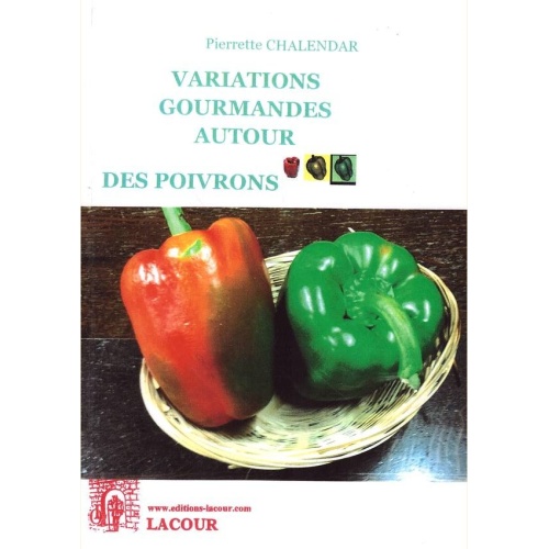 1489082332_livre.variations.gourmandes.autour.des.poivrons.pierrette.chalendar.cuisine.editions.lacour.olle