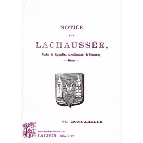 1490105812_livre.notice.sur.lachaussee.canton.de.vigneulles.arrondissement.de.commercy.meuse.claude.bonnabelle.editions.lacour.olle