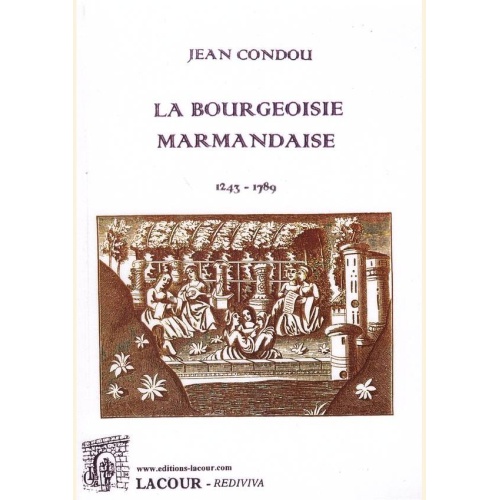 1490110118_livre.la.bourgeoisie.marmandaise.jean.condou.lot.et.garonne.editions.lacour.olle