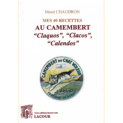 1490115442_livre.mes.quarante.recettes.au.camembert.claquos.clacos.calendos.maud.chaudron.editions.lacour.olle
