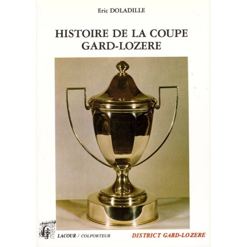 1496241818_livre.histoire.de.la.coupe.gard.lozere.eric.doladille.editions.lacour.olle