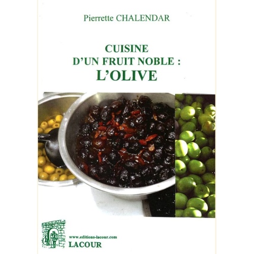 1497629162_livre.cuisine.d.un.fruit.noble.l.olive.pierrette.chalendar.editions.lacour.olle