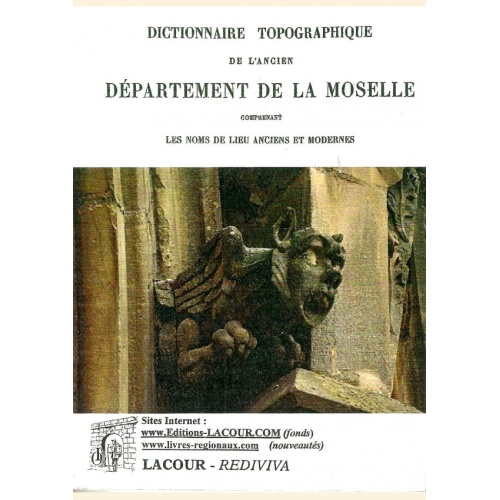 1498231002_livre.dictionnaire.topographique.de.l.ancien.departement.de.la.moselle.contenant.les.noms.de.lieu.anciens.et.modernes.editions.lacour.olle