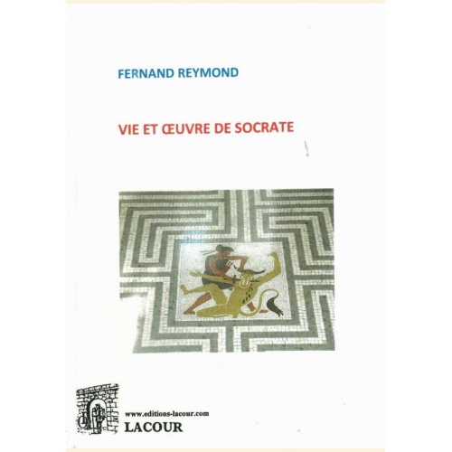 1498834767_livre.vie.et.oeuvre.de.socrate.fernand.reymond.philosophie.editions.lacour.olle