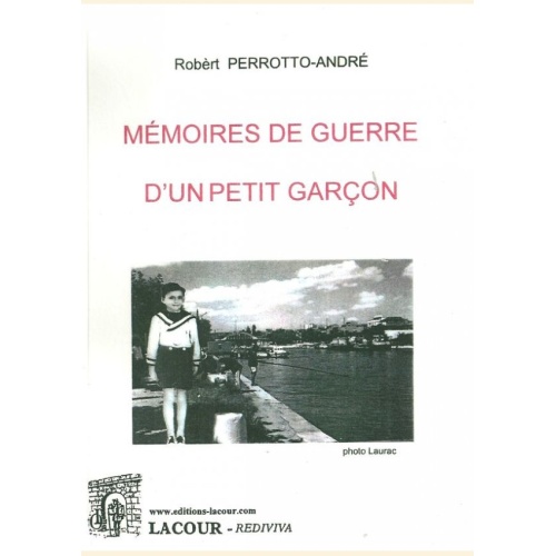 1498836320_livre.memoires.de.guerre.d.un.petit.garcon.robert.perrotto.andre.recits.bouches.du.rhone.editions.lacour.olle