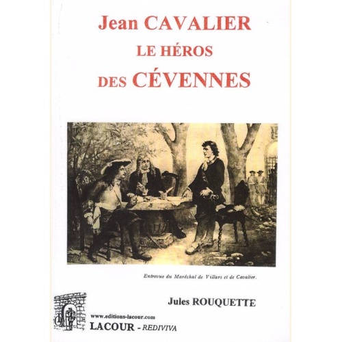 1500882791_livre.jean.cavalier.le.heros.des.cevennes.jules.rouquette.protestants.editions.lacour.olle