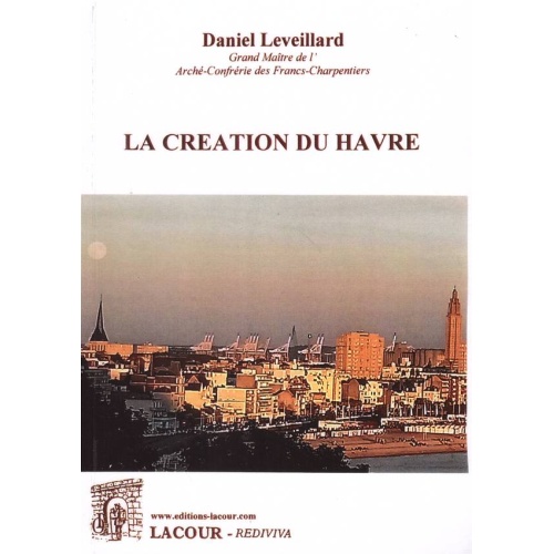 1504079324_livre.la.creation.du.havre.daniel.leveillard.roman.editions.lacour.olle