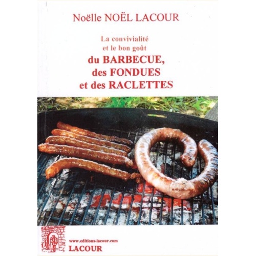 1505131050_livre.la.convivialite.et.le.bon.gout.du.barbecue.des.fondues.et.des.raclettes.noelle.noel.lacour.editions.lacour.olle