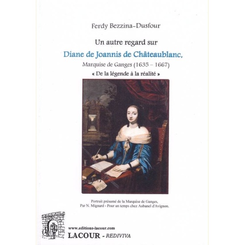 1505730312_livre.un.autre.regard.sur.diane.de.joannis.de.chateaublanc.marquise.de.ganges.ferdy.bezzina.dusfour.herault.editions.lacour.olle