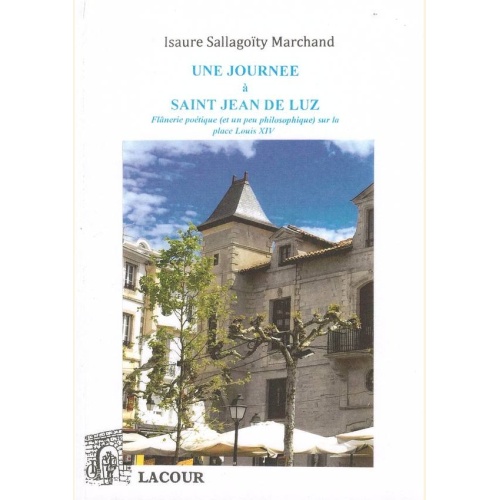 1509298858_livre.une.journee.a.saint.jean.de.luz.isaure.sallagoity.marchand.pays.basque.editions.lacour.olle