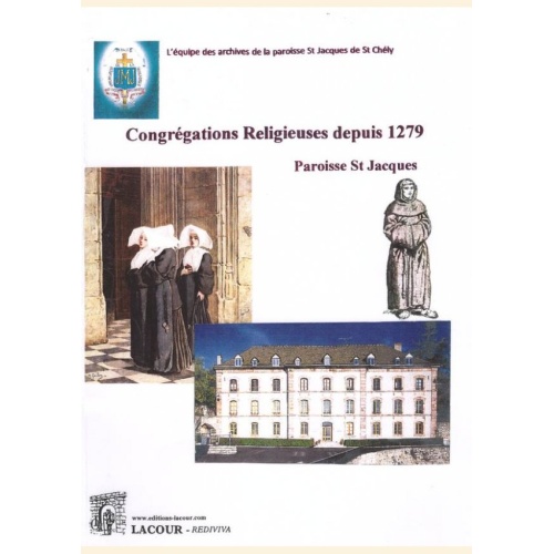 1509301529_livre.congregations.religieuses.depuis.1279.l.equipe.des.archives.de.la.paroisse.st.jacques.de.saint.chely.lozere.editions.lacour.olle