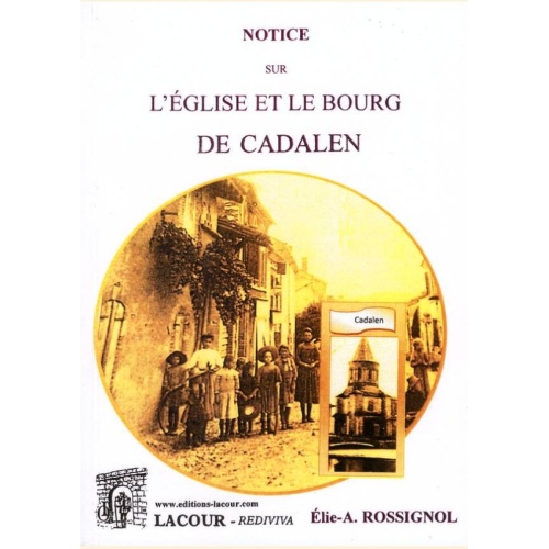 1511259799_livre.notice.sur.le.bourg.de.cadalen.elie.a.rossignol.tarn.editions.lacour.olle
