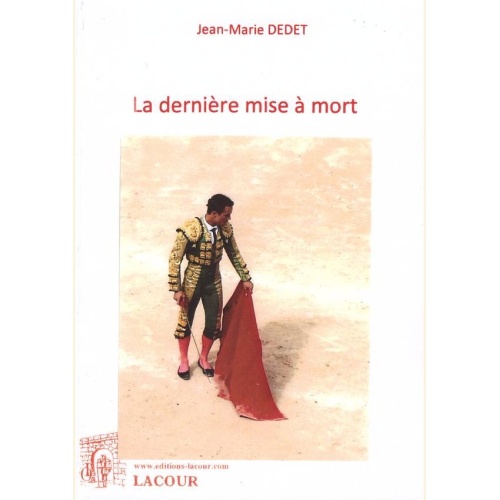 1511266068_livre.la.derniere.mise.a.mort.jean.marie.dedet.roman.editions.lacour.olle