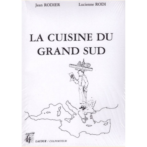 1512483044_livre.la.cuisine.du.grand.sud.jean.rodier.lucienne.rodi.editions.lacour.olle