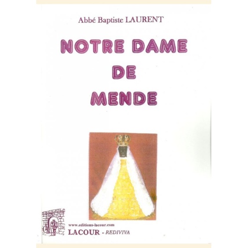 1515245226_livre.notre.dame.de.mende.abbe.baptiste.laurent.lozere.editions.lacour.olle.2018