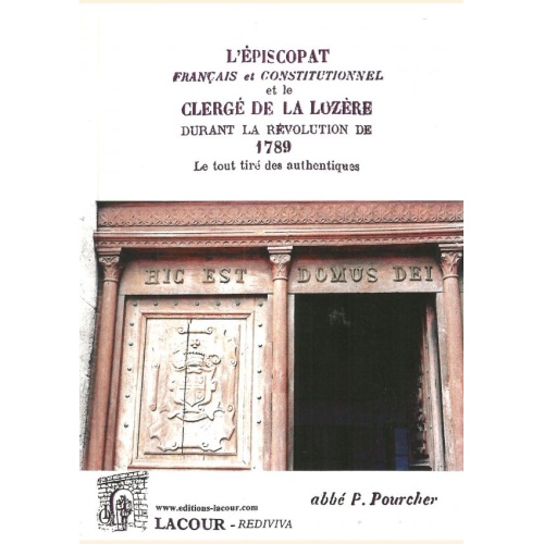 1515247634_livre.l.episcopat.francais.et.constitutionnel.et.le.clerge.de.la.lozere.durant.la.revolution.de.1789.abbe.p.pourcher.lozere.tome.1.reedition.de.1896.editions.lacour.olle.2017