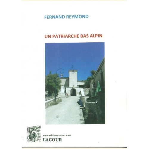 1516025137_livre.un.patriarche.bas.alpin.fernand.reymond.roman.editions.lacour.olle