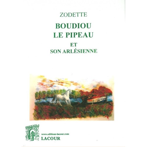 1516026945_livre.boudiou.le.pipeau.et.son.arlesienne.zodette.roman.editions.lacour.olle