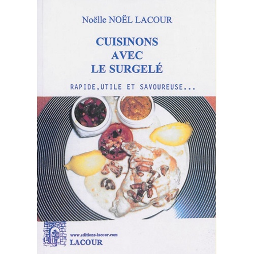 1516644931_livre.cuisinons.avec.le.surgele.noelle.noel.lacour.editions.lacour.olle