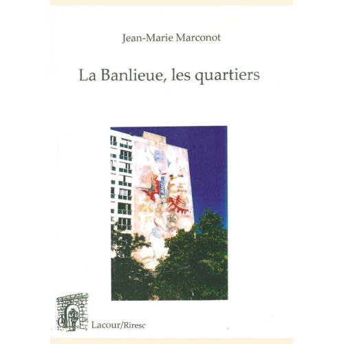 1516972746_livre.la.banlieue.les.quartiers.nimes.jean.marie.marconot.editions.lacour.olle