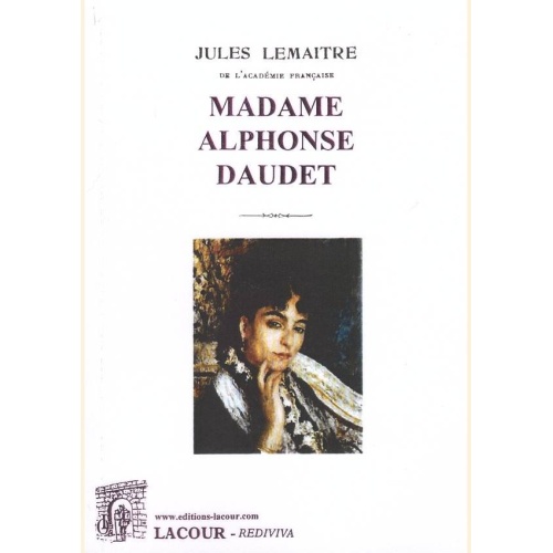 1518370606_livre.madame.alphonse.daudet.jules.lemaitre.editions.lacour.olle
