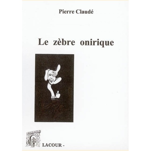 1520239375_livre.le.zebre.onirique.pierre.claude.nouvelles.fantastiques.editions.lacour.olle