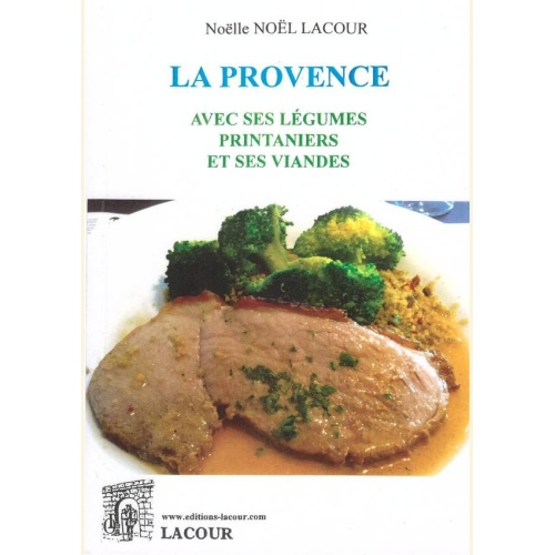 1526982574_livre.la.provence.avec.ses.legumes.printaniers.et.ses.viandes.recettes.de.cuisine.noelle.noel.lacour.editions.lacour.olle
