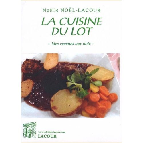 1526985794_livre.la.cuisine.du.lot.mes.recettes.aux.noix.noelle.noel.lacour.recettes.de.cuisine.du.lot.editions.lacour.olle