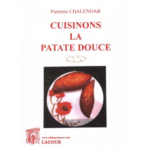1526986097_livre.cuisinons.la.patate.douce.pierrette.chalendar.recettes.de.cuisine.editions.lacour.olle