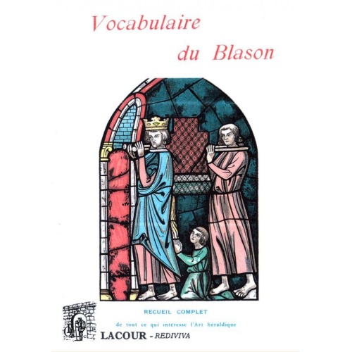 1526986956_livre.vocabulaire.du.blason.recueil.complet.sur.l.art.heraldique.editions.lacour.olle