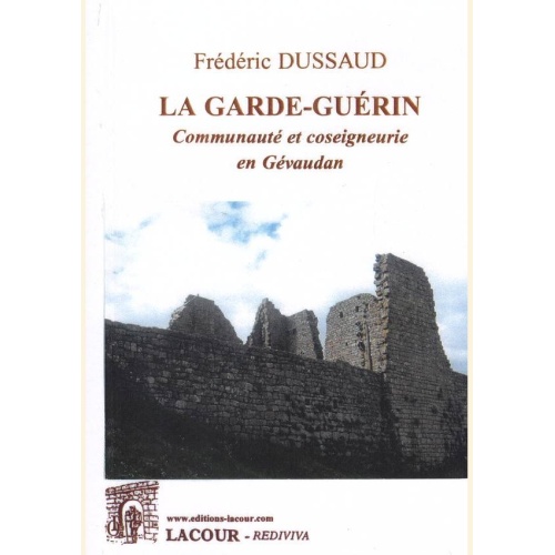 1527697821_livre.la.garde.guerin.communaute.et.coseigneurie.en.gevaudan.frederic.dussaud.lozere.editions.lacour.olle